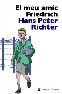 EL MEU AMIC FRIEDRICH | 9788482649702 | RICHTER, HANS PETER | Llibreria infantil en català