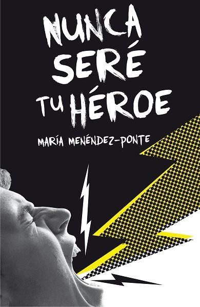 NUNCA SERÉ TU HEROE | 9788467593457 | MENÉNDEZ-PONTE, MARÍA | Llibreria infantil en català