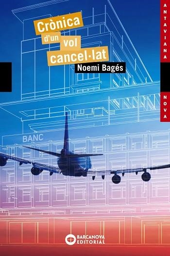 CRÒNICA D'UN VOL CANCEL·LAT | 9788448947781 | BAGÉS, NOEMI | Llibreria infantil en català