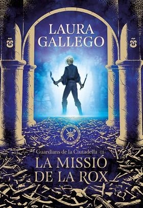 LA MISSIÓ DE LA ROX ( GUARDIANS DE LA CIUTADELLA 3 ) | 9788417460662 | GALLEGO, LAURA | Llibreria infantil en català