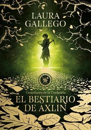 EL BESTIARIO DE AXLIN ( GUARDIANES DE LA CIUDADELA 1 ) | 9788490439319 | GALLEGO, LAURA | Llibreria infantil en català