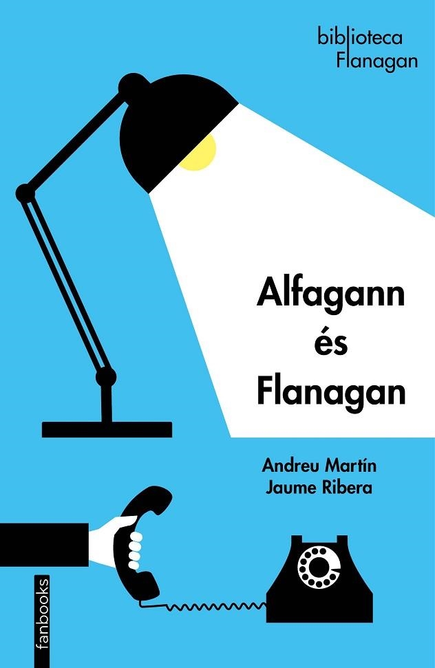 ALFAGANN ÉS FLANAGAN | 9788418327049 | MARTÍN, ANDREU / RIBERA, JAUME | Llibreria infantil en català