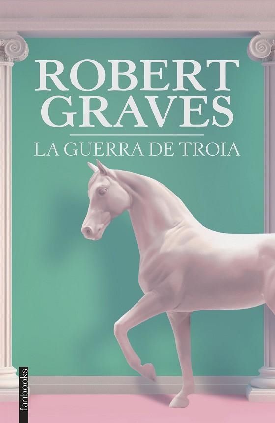 LA GUERRA DE TROIA | 9788419150165 | GRAVES, ROBERT | Llibreria infantil en català