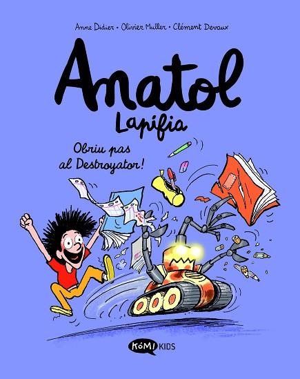 ANATOL LAPIFIA 7 OBRIU PAS AL DESTROYATOR ! | 9788419183545 | DIDIER, ANNE/MULLER, OLIVIER/DEVAUX, CLÉMENT | Llibreria infantil en català