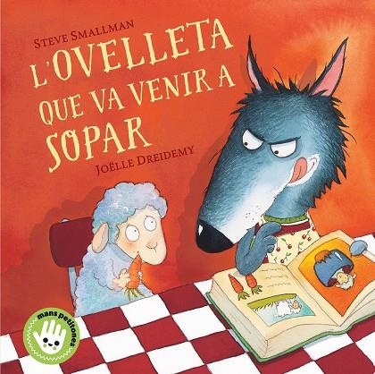 L'OVELLETA QUE VA VENIR A SOPAR | 9788448853297 | SMALLMAN, STEVE | Llibreria infantil en català