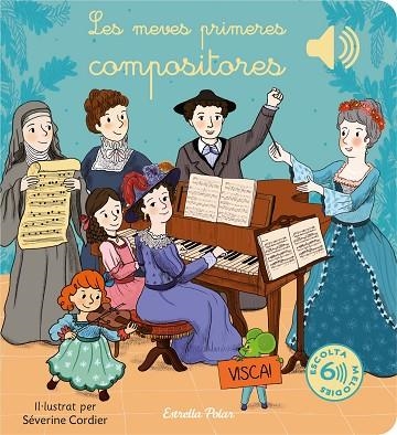 LES MEVES PRIMERES COMPOSITORES | 9788413895888 | CORDIER, SÉVERINE | Llibreria infantil en català