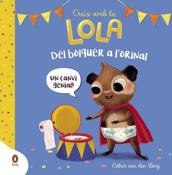 DEL BOLQUER A L'ORINAL ( CREIX AMB LA LOLA ) | 9788418817892 | VAN DEN BERG, ESTHER | Llibreria infantil en català