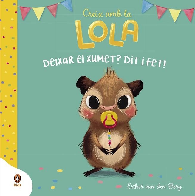 DEIXAR EL XUMET ? DIT I FET ! ( CREIX AMB LA LOLA ) | 9788418817915 | VAN DEN BERG, ESTHER | Llibreria infantil en català