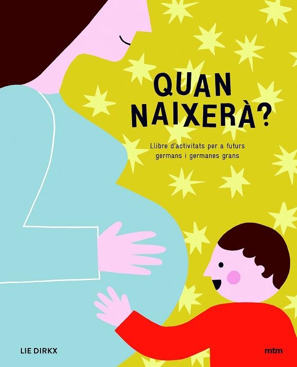 QUAN NAIXERÀ ? | 9788417165239 | DIRKX, LIE | Llibreria infantil en català