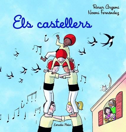 ELS CASTELLERS | 9788413894720 | ARGEMÍ, ROSER/FERNÁNDEZ SELVA, NOEMÍ | Llibreria infantil en català