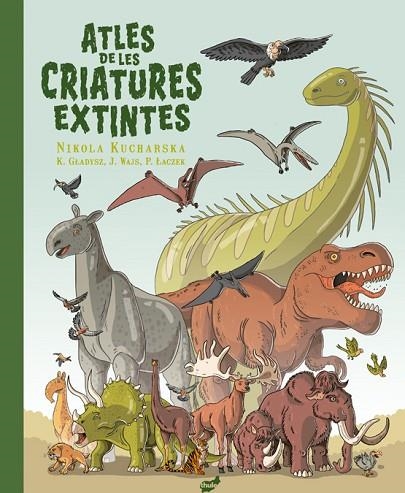 ATLES DE LES CRIATURES EXTINTES | 9788418702655 | KUCHARSKA, NIKOLA | Llibreria infantil en català