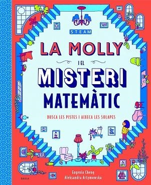 LA MOLLY I EL MISTERI MATEMÀTIC | 9788447943265 | CHENG, EUGENIA | Llibreria infantil en català