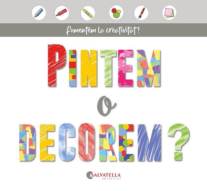 PINTEM O DECOREM ? | 9788418427169 | SALVATELLA PAÑELLA, JOAN | Llibreria infantil en català