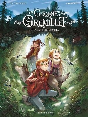 LES GERMANES GRÉMILLET 4 L'ISARD I EL COMETA | 9788467967555 | DI GREGORIO, GIOVANNI/BARBUCCI, ALESSANDRO | Llibreria infantil en català