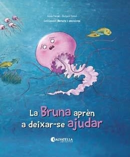 LA BRUNA APRÈN A DEIXAR-SE AJUDAR | 9788417841249 | FERRER CLAVERIA, ANNA | Llibreria infantil en català