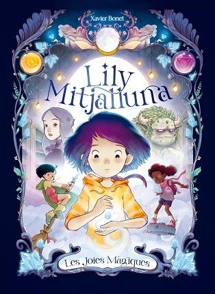 LA LILY MITJALLUNA 1  LES JOIES MÀGIQUES | 9788448860745 | BONET, XAVIER | Llibreria infantil en català