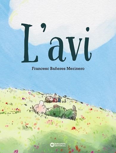 L'AVI | 9788448959906 | BAÑERES, FRANCESC | Llibreria infantil en català