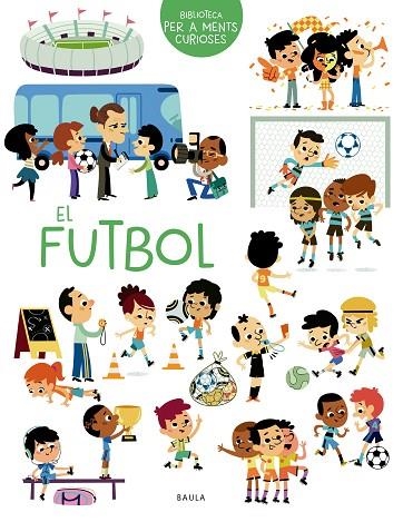 EL FUTBOL | 9788447949069 | SARRAZIN, AURÉLIE | Llibreria infantil en català