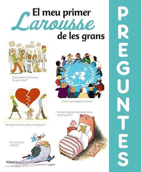 EL MEU PRIMER LAROUSSE DE LES GRANS PREGUNTES | 9788417720643 | LAROUSSE EDITORIAL | Llibreria infantil en català