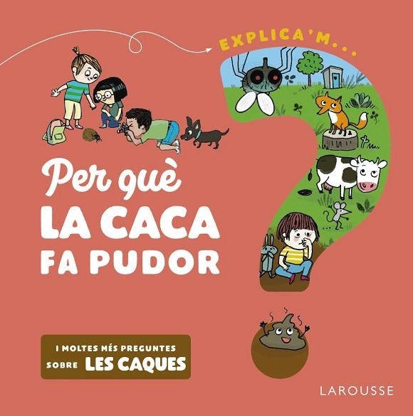 PER QUÈ LA CACA FA PUDOR ? | 9788418473524 | KECIR-LEPETIT, EMMANUELLE | Llibreria infantil en català