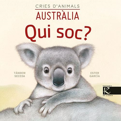 QUI SOC ? CRIES D’ANIMALS AUSTRÀLIA | 9788418558443 | PELAYO, ISABEL/GUTIÉRREZ, XULIO/MARTÍNEZ, PILAR/HERAS, CHEMA | Llibreria infantil en català