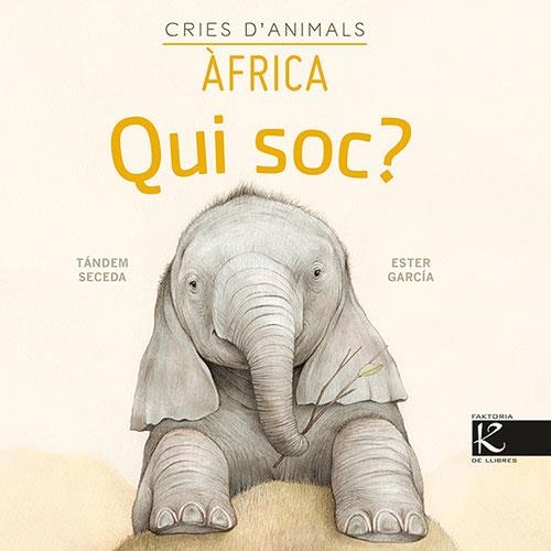 QUI SOC ? CRIES D’ANIMALS ÀFRICA | 9788418558146 | PELAYO, ISABEL/GUTIÉRREZ, XULIO/MARTÍNEZ, PILAR/HERAS, CHEMA | Llibreria infantil en català