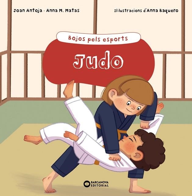 JUDO | 9788448955168 | ANTOJA I MAS, JOAN/MATAS I ROS, ANNA M. | Llibreria infantil en català