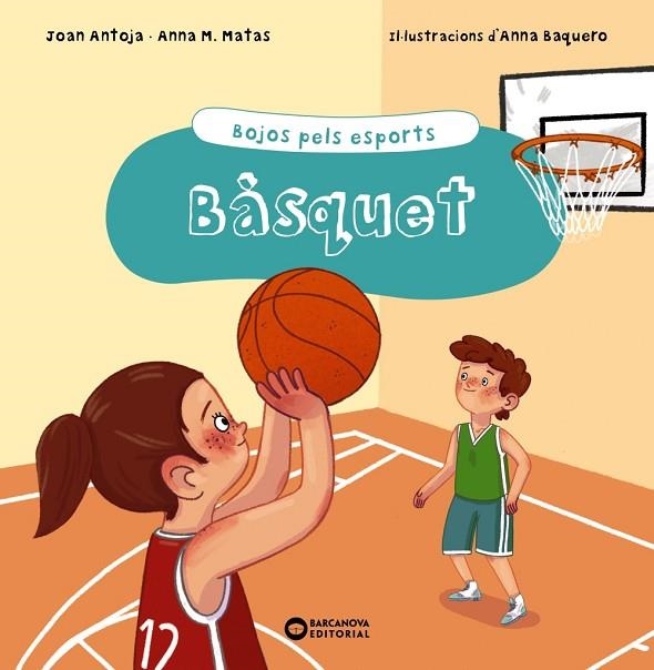 BÀSQUET | 9788448951948 | ANTOJA I MAS, JOAN/MATAS I ROS, ANNA M. | Llibreria infantil en català