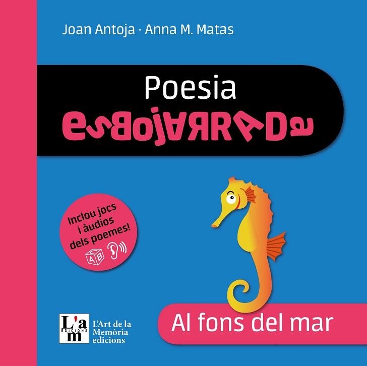 POESIA ESBOJARRADA AL FONS DEL MAR | 9788412636260 | ANTOJA I MAS, JOAN/MATAS I ROS, ANNA Mª | Llibreria infantil en català