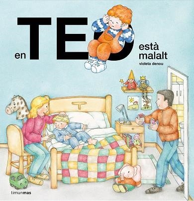 EN TEO ESTÀ MALALT | 9788413893655 | DENOU, VIOLETA | Llibreria infantil en català