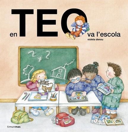 EN TEO VA A L'ESCOLA | 9788490579701 | DENOU, VIOLETA | Llibreria infantil en català