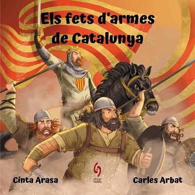 ELS FETS D'ARMES DE CATALUNYA | 9788412430639 | ARASA, CINTA | Llibreria infantil en català