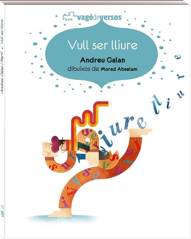 VULL SER LLIURE*** | 9788417497279 | GALAN, ANDREU | Llibreria infantil en català