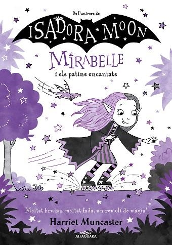 MIRABELLE 7 LA MIRABELLE I ELS PATINS ENCANTATS | 9788419507082 | MUNCASTER, HARRIET | Llibreria infantil en català