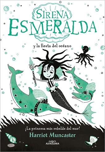 LA SIRENA ESMERALDA 1 SIRENA ESMERALDA Y LA FIESTA DEL OCEANO | 9788420460048 | MUNCASTER, HARRIET | Llibreria infantil en català