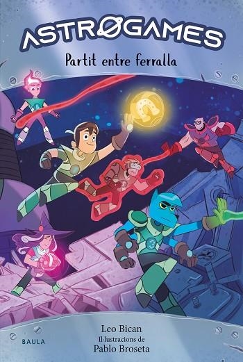 ASTROGAMES 1 PARTIT ENTRE FERRALLA | 9788447947263 | BICAN, LEO | Llibreria infantil en català