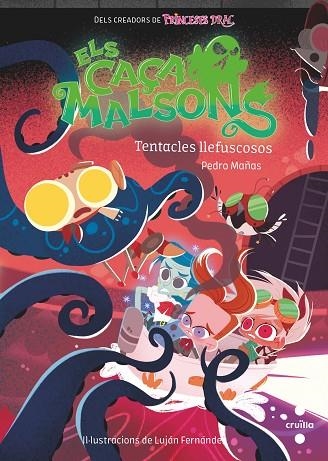 ELS CAÇAMALSONS 4 TENTACLES LLEFISCOSOS | 9788466150248 | MAÑAS ROMERO, PEDRO | Llibreria infantil en català