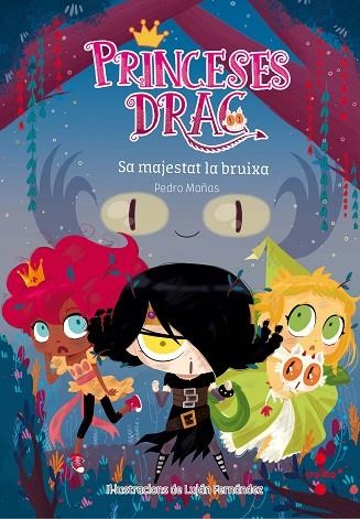 PRINCESES DRAC 3 SA MAJESTAT LA BRUIXA | 9788466142205 | MAÑAS ROMERO, PEDRO | Llibreria infantil en català