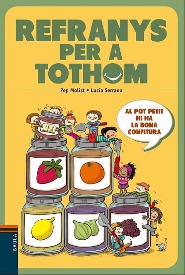 REFRANYS PER A TOTHOM | 9788447930623 | MOLIST SADURNÍ, JOSEP MARIA/SERRANO GUERRERO, LUCÍA | Llibreria infantil en català