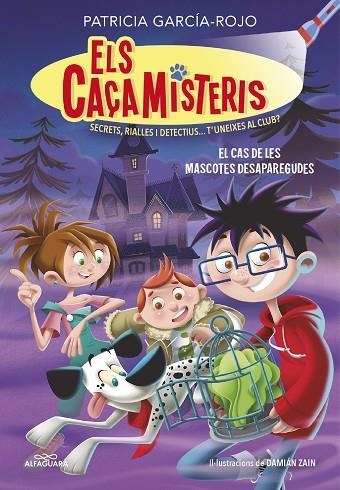 ELS CAÇAMISTERIS 1 EL CAS DE LES MASCOTES DESAPAREGUDES ( ELS CAÇAMISTERIS 1 ) | 9788420459554 | GARCÍA-ROJO, PATRICIA | Llibreria infantil en català