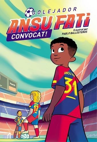 ANSU FATI GOLEJADOR 3 CONVOCAT | 9788448860707 | FATI, ANSU/BALLESTEROS, PABLO | Llibreria infantil en català