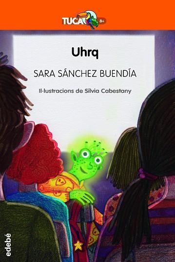 UHRQ ( CATALÀ ) | 9788468356068 | SÁNCHEZ BUENDIA, SARA | Llibreria infantil en català