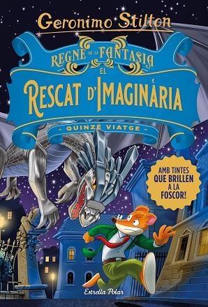 REGNE DE LA FANTASIA EL RESCAT D'IMAGINÀRIA | 9788413893570 | STILTON, GERONIMO | Llibreria infantil en català