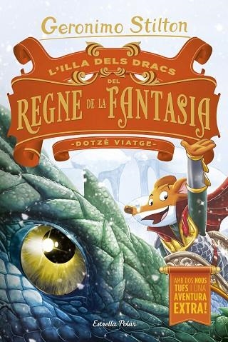 L'ILLA DELS DRACS DEL REGNE DE LA FANTASIA DOTZÈ VIATGE | 9788491378730 | STILTON, GERONIMO | Llibreria infantil en català