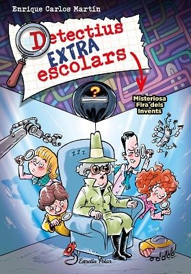 DETECTIUS EXTRAESCOLARS 4 MISTERIOSA FIRA DELS INVENTS | 9788413896533 | MARTÍN, ENRIQUE CARLOS | Llibreria infantil en català