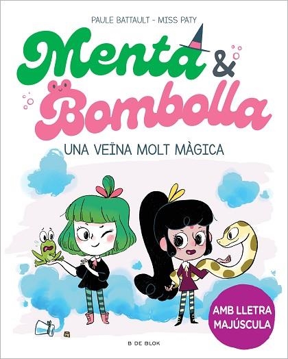 MENTA I BOMBOLLA 2 UNA VEÏNA MOLT MÀGICA | 9788419378750 | BATTAULT, PAULE/MISS PATY | Llibreria infantil en català