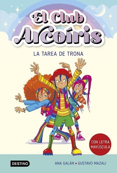 EL CLUB ARCOIRIS 3 LA TAREA DE TRONA | 9788408274216 | GALÁN, ANA | Llibreria infantil en català