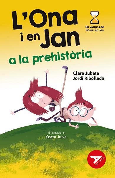 L'ONA I EN JAN A LA PREHISTÒRIA | 9788447948949 | RIBOLLEDA MARTINEZ, JORDI/JUBETE BASEIRA, CLARA | Llibreria infantil en català