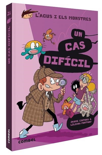 L'AGUS I ELS MONSTRES 21 UN CAS DIFÍCIL | 9788491018292 | COPONS, JAUME/FORTUNY, LILIANA | Llibreria infantil en català