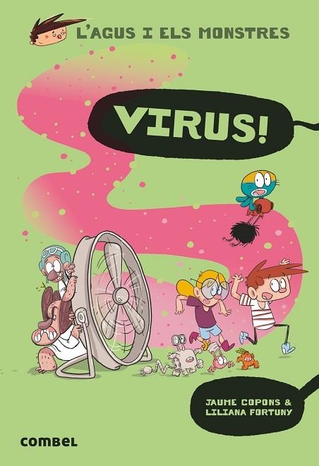 L'AGUS I ELS MONSTRES 14 VIRUS ( CATALÀ ) | 9788491014706 | COPONS, JAUME/FORTUNY, LILIANA | Llibreria infantil en català